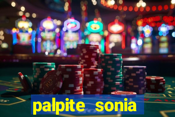 palpite sonia santos hoje
